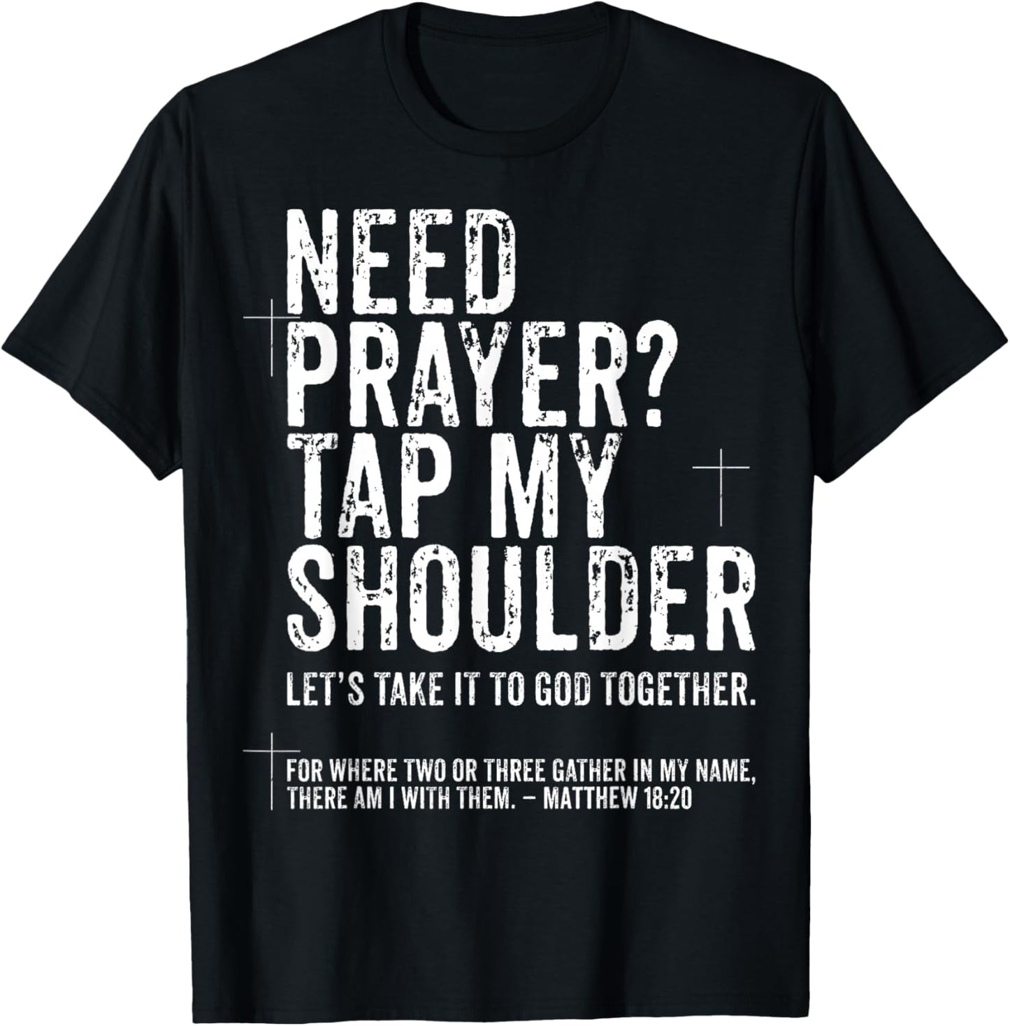 Need Prayer Tap My Shoulder - Bible Christian T-Shirt - T-Shirt | Black