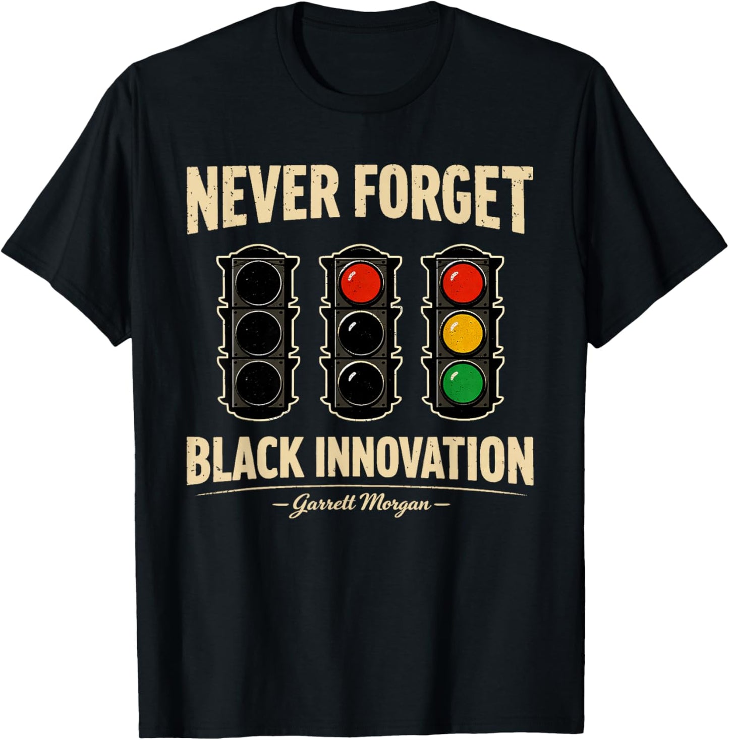 Never Forget Black Innovation Traffic Signal Black History T-Shirt - T-Shirt | Black
