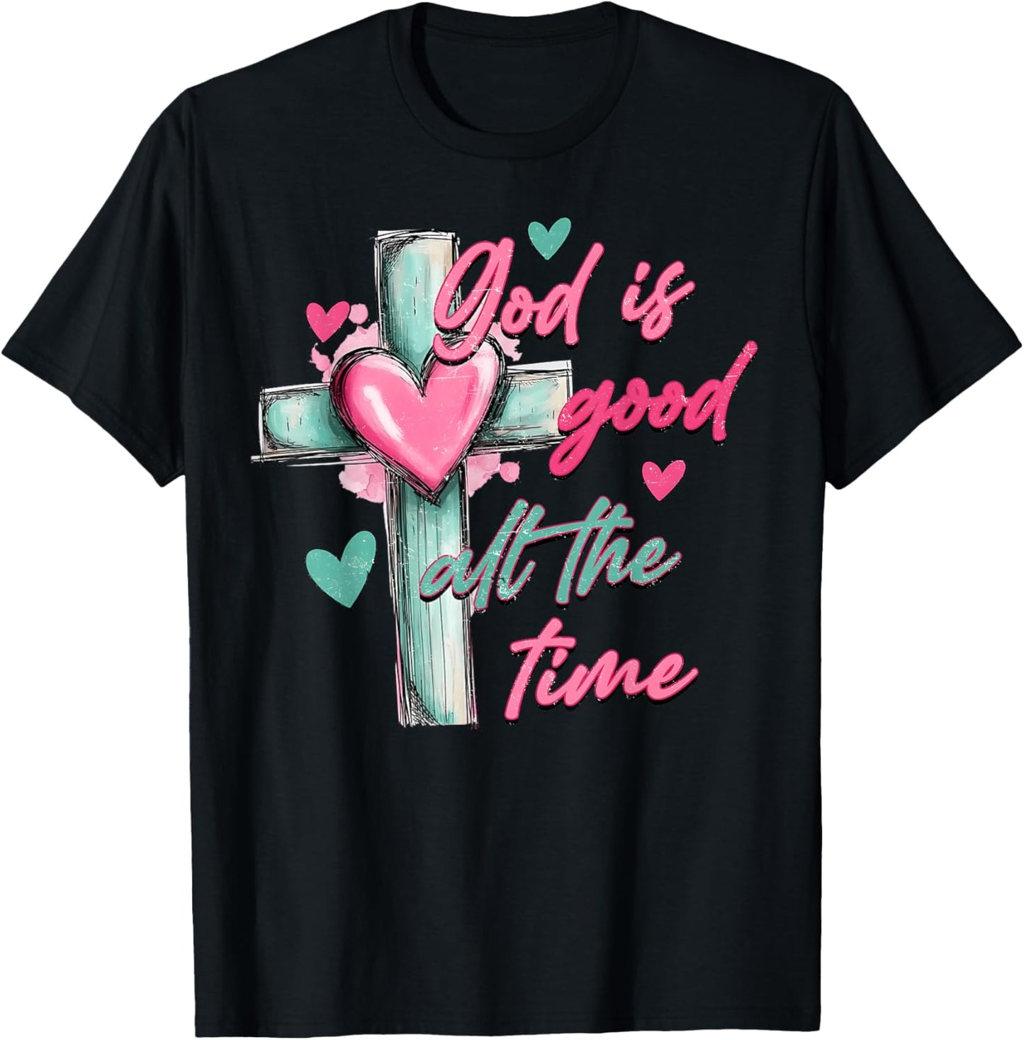 God is Good All The Time Valentine Cross Heart Girl Women T-Shirt - T-Shirt | Black