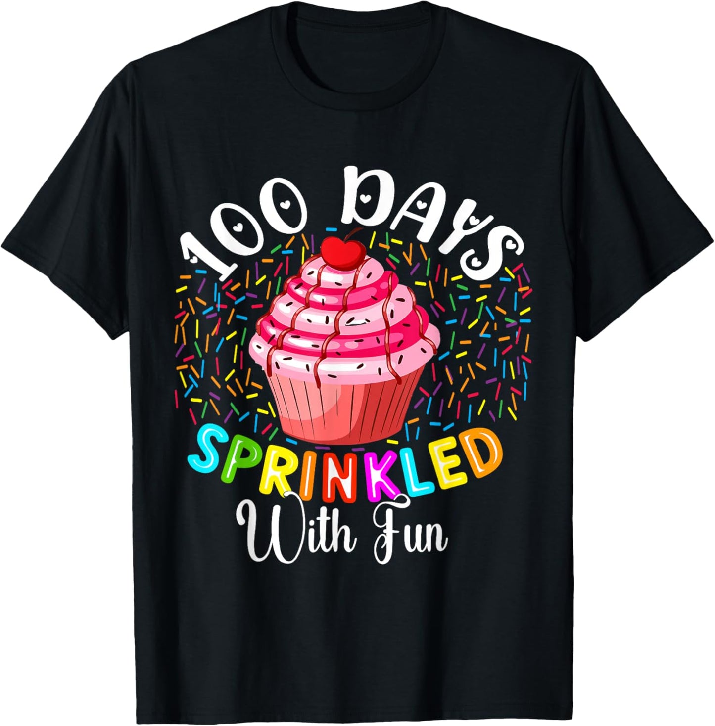 100 Days Sprinkled with Fun Cupcake 100th Day of School T-Shirt - T-Shirt | Black