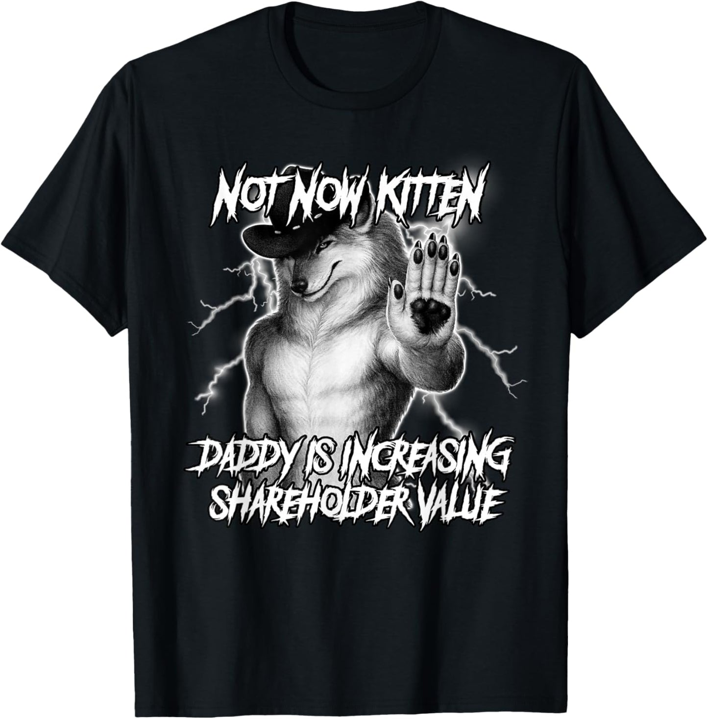 Not Now Kitten Daddy is Increasing Shareholder Value Funny T-Shirt - T-Shirt | Black
