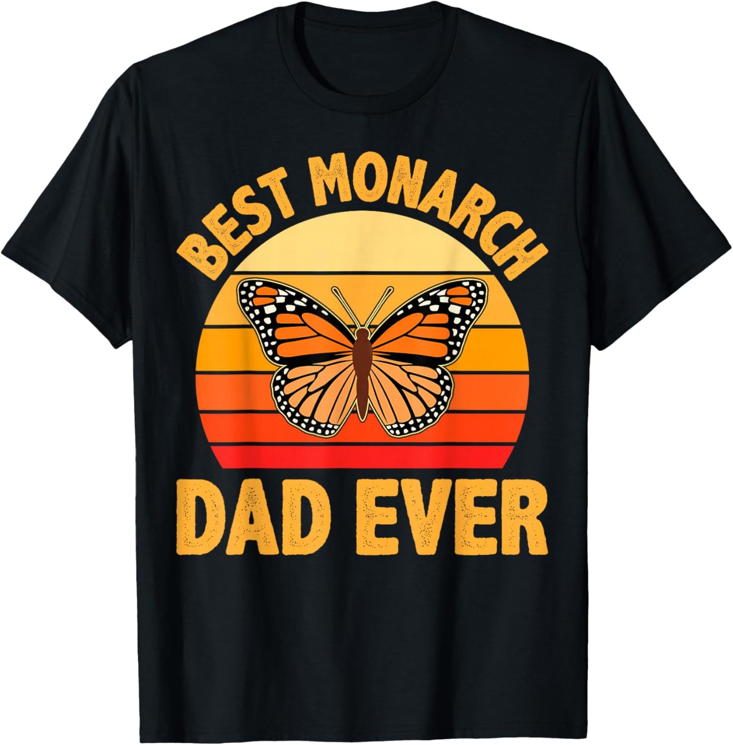 Best Monarch Dad Ever - Father’s Day Nature Lover Dad T-Shirt - T-Shirt | Black