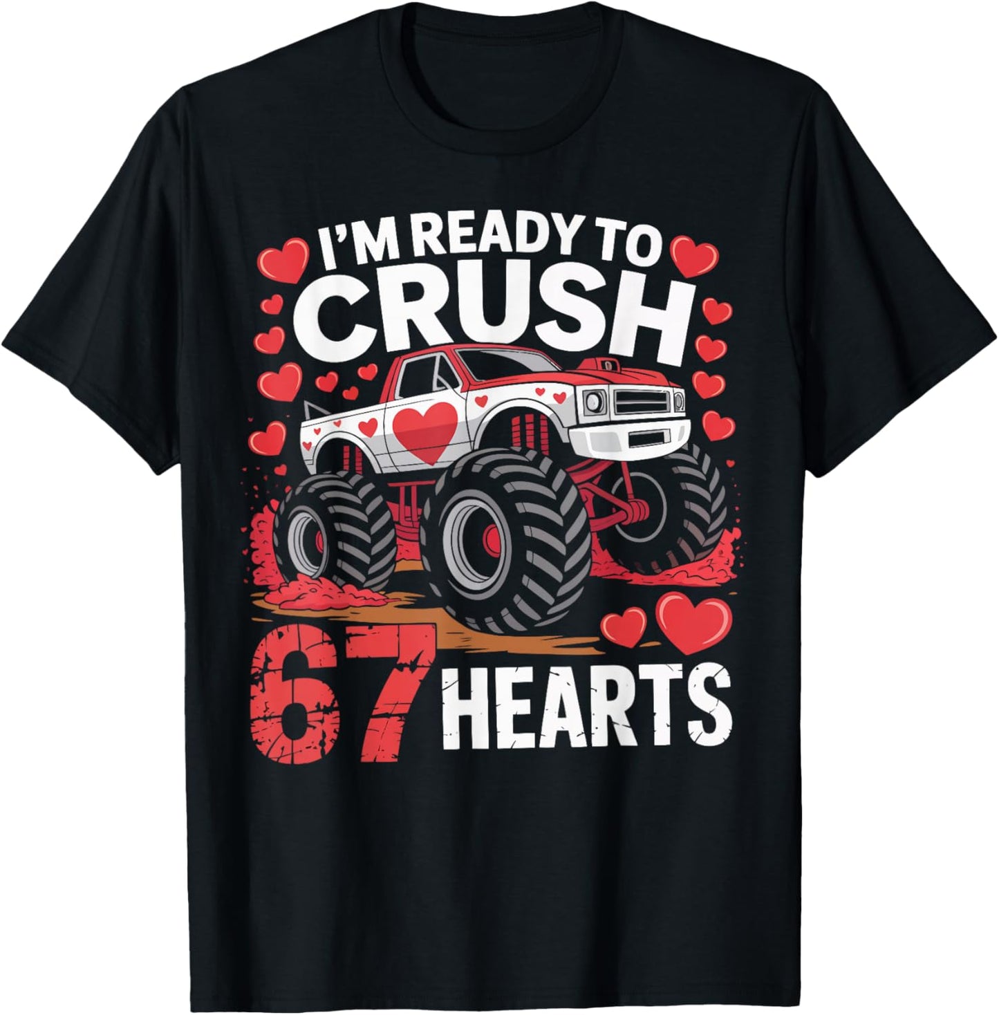 I'm Ready to Crush 67 Hearts Boys Valentines Design T-Shirt - T-Shirt | Black