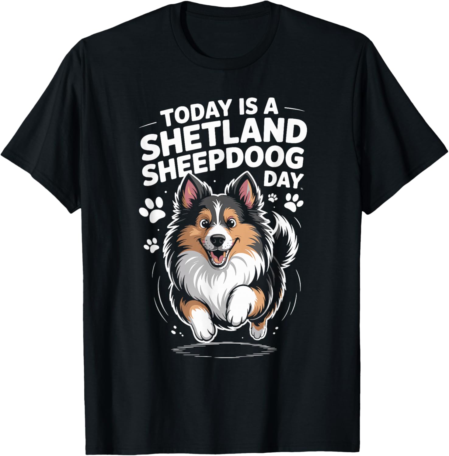 Today is A Shetland Sheepdog Day Funny Sheltie Working Dog T-Shirt - T-Shirt | Black