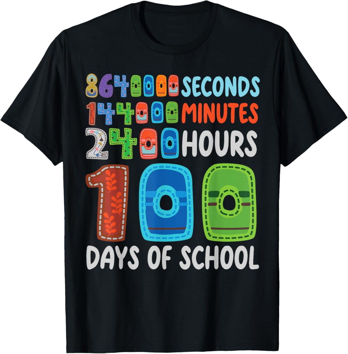 Funny 100 Days of School Seconds 144000 Minutes 2400 Hours T-Shirt - T-Shirt | Black