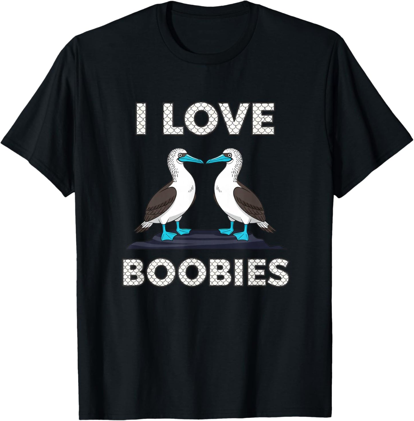 Bird I Love Boobies Blue-Footed Booby Pride T-Shirt - T-Shirt | Black
