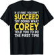 Corey - If at First You Don't Succeed Try Doing What T-Shirt - T-Shirt | Black
