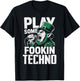 St Patricks Day EDM Play Some Fookin Techno Funny T-Shirt - T-Shirt | Black