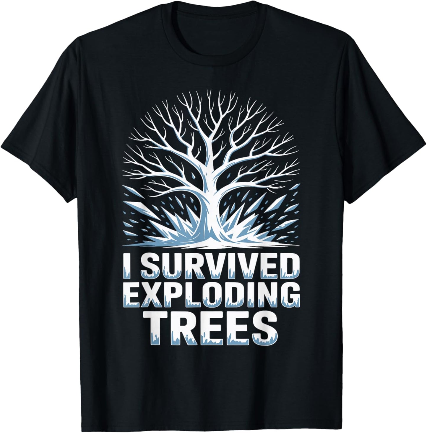 I Survive Exploding Trees Midwest Snow Storm Funny Saying T-Shirt - T-Shirt | Black