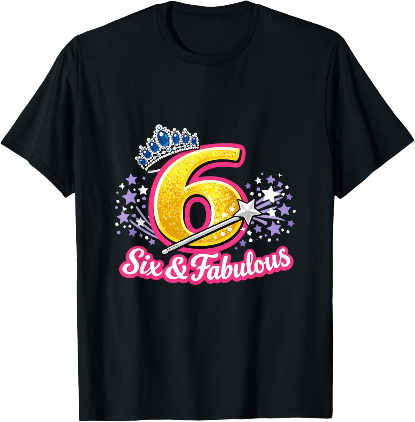 Six & Fabulous Princess Six Year Old 6th Birthday Kids T-Shirt - T-Shirt | Black