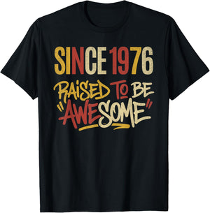 Vintage Graphic Raised to Be Awesome Since 1976 Birthday T-Shirt - T-Shirt | Black