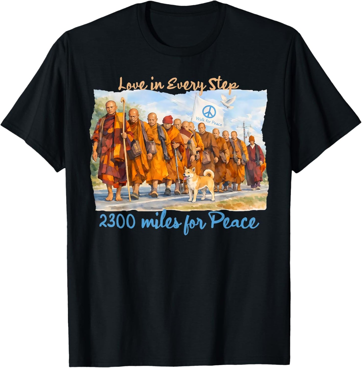 Walk for Peace Monk 2300 Miles Love in Every Step T-Shirt - T-Shirt | Black