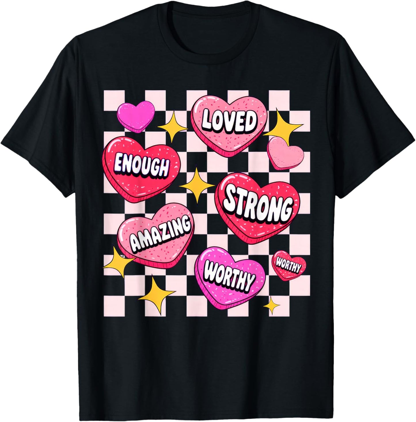 Valentine You are Loved Worthy Enough Candy Heart T-Shirt - T-Shirt | Black
