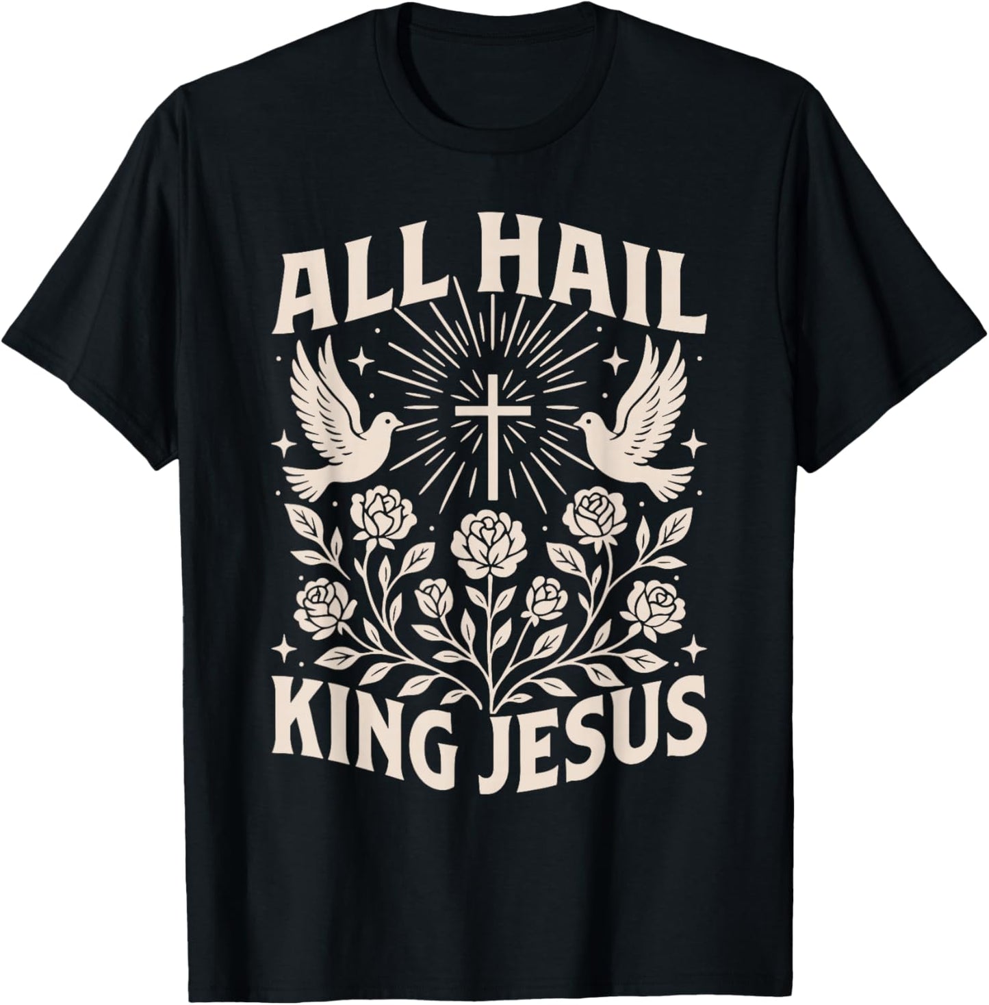 All Hail King Jesus T-Shirt - T-Shirt | Black