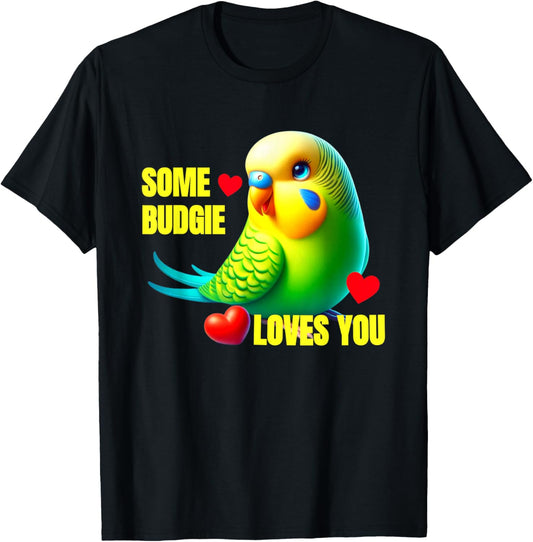 Valentines Budgie Parakeet Some Budgie Love You Pet Bird Pun T-Shirt - T-Shirt | Black