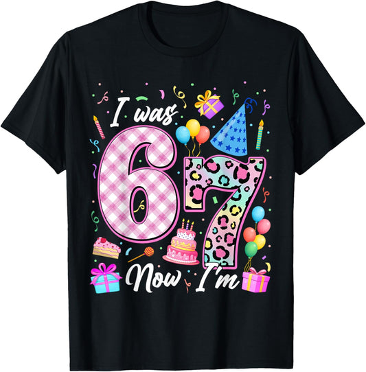 I was 6 Now I'm 7 Year Old Birthday Girl Funny Six Seven T-Shirt - T-Shirt | Black