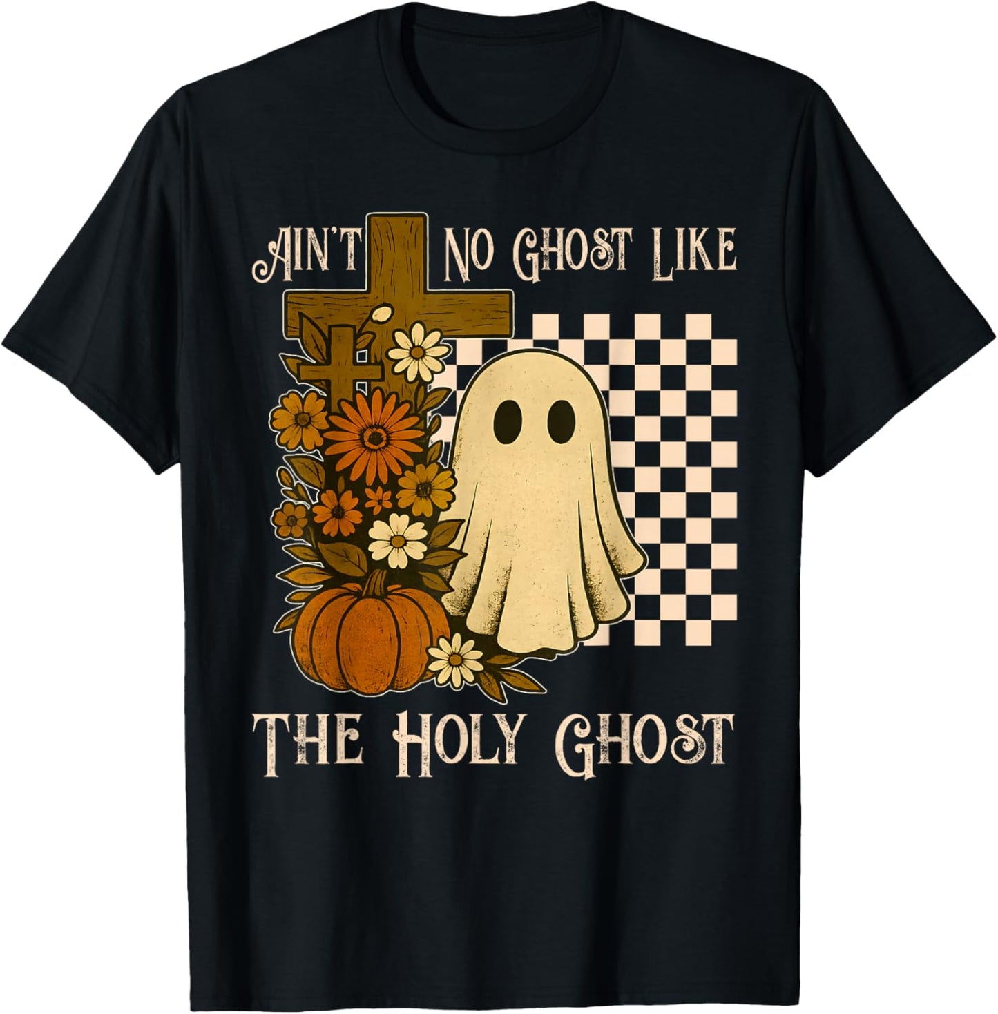 Ain't No Ghost Like The Holy Ghost Christian Halloween T-Shirt - T-Shirt | Black