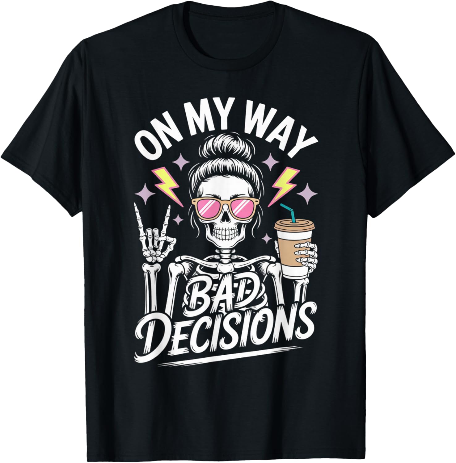 On My Way to Make Some Bad Decisions Skeleton T-Shirt - T-Shirt | Black