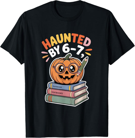 Haunted by 6-7 Funny Halloween 6-7 Costume T-Shirt - T-Shirt | Black