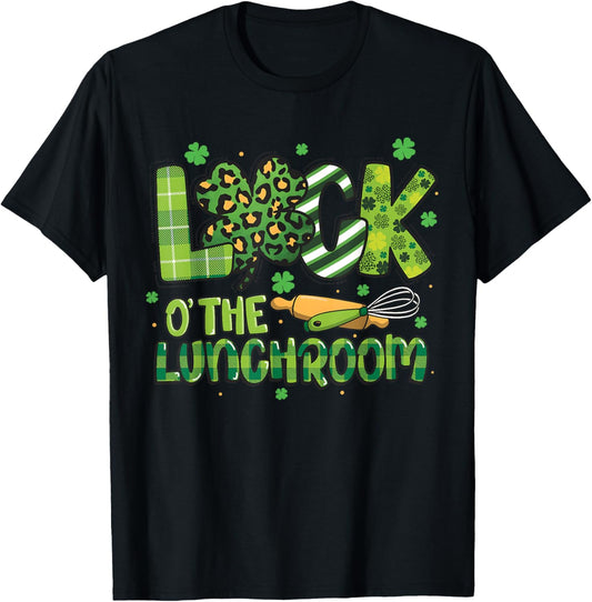 Luck O The Lunchroom St Patrick Day Lunch Lady Cafeteria T-Shirt - T-Shirt | Black