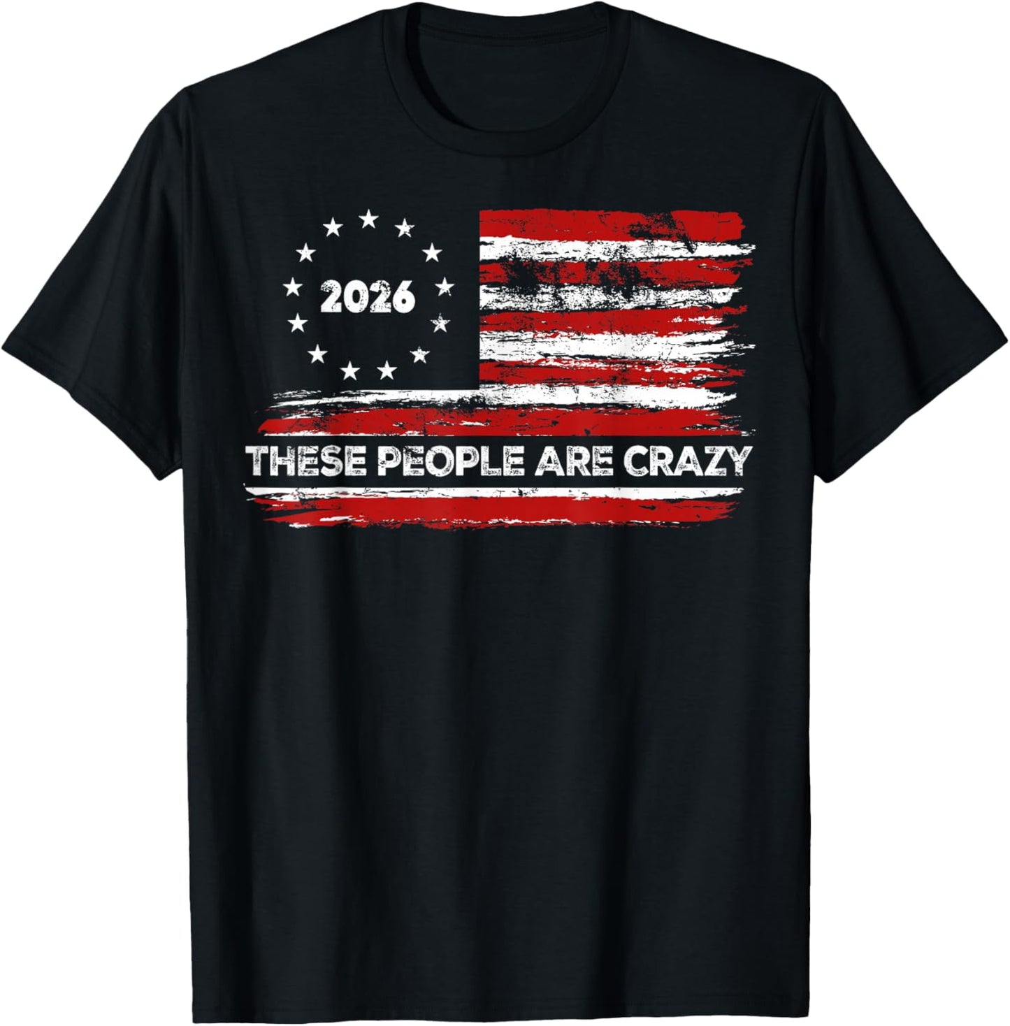 These People are Crazy USA Flag T-Shirt - T-Shirt | Black