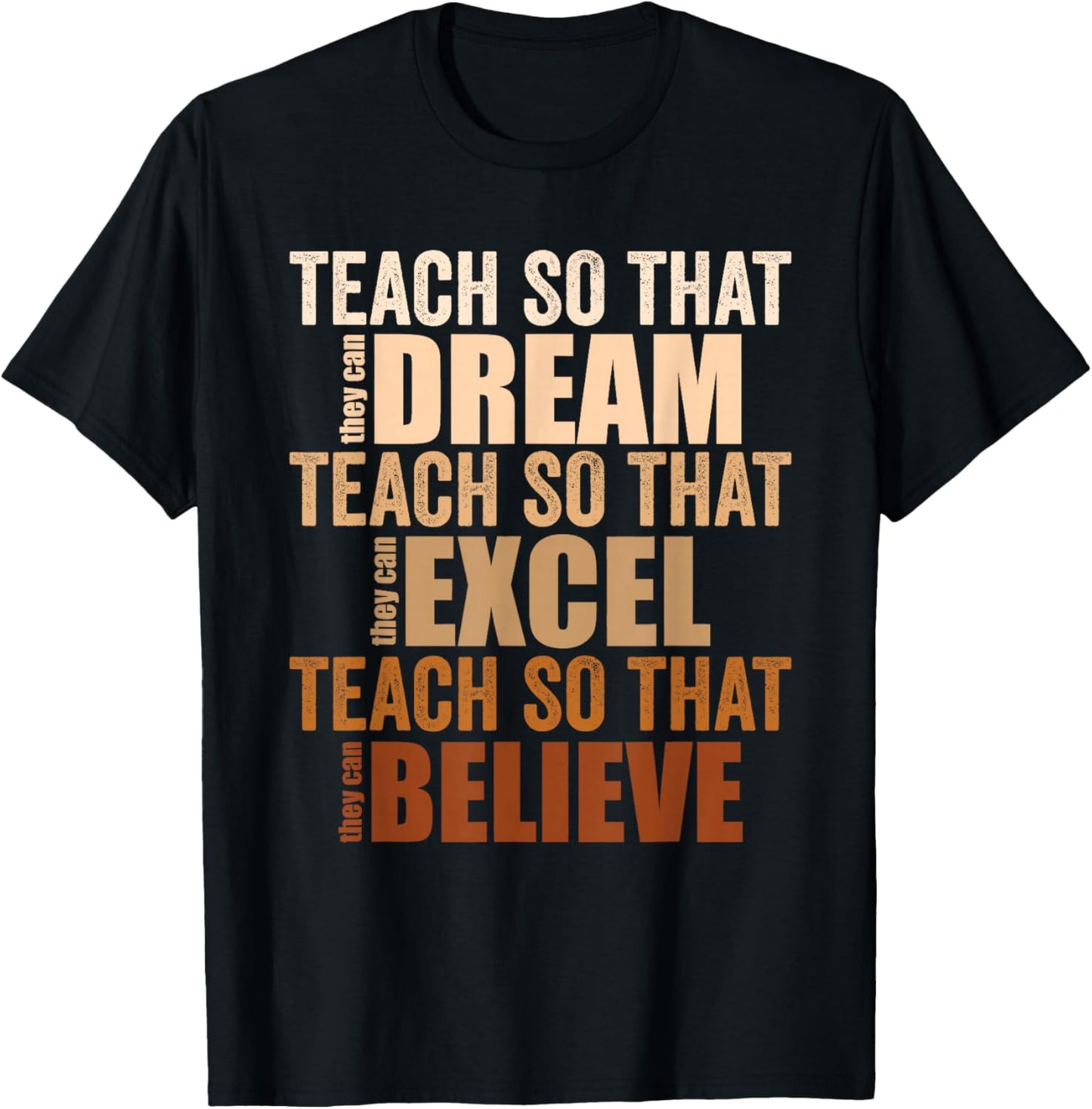 Black History Teach So That They Can Dream Excel Teacher T-Shirt - T-Shirt | Black