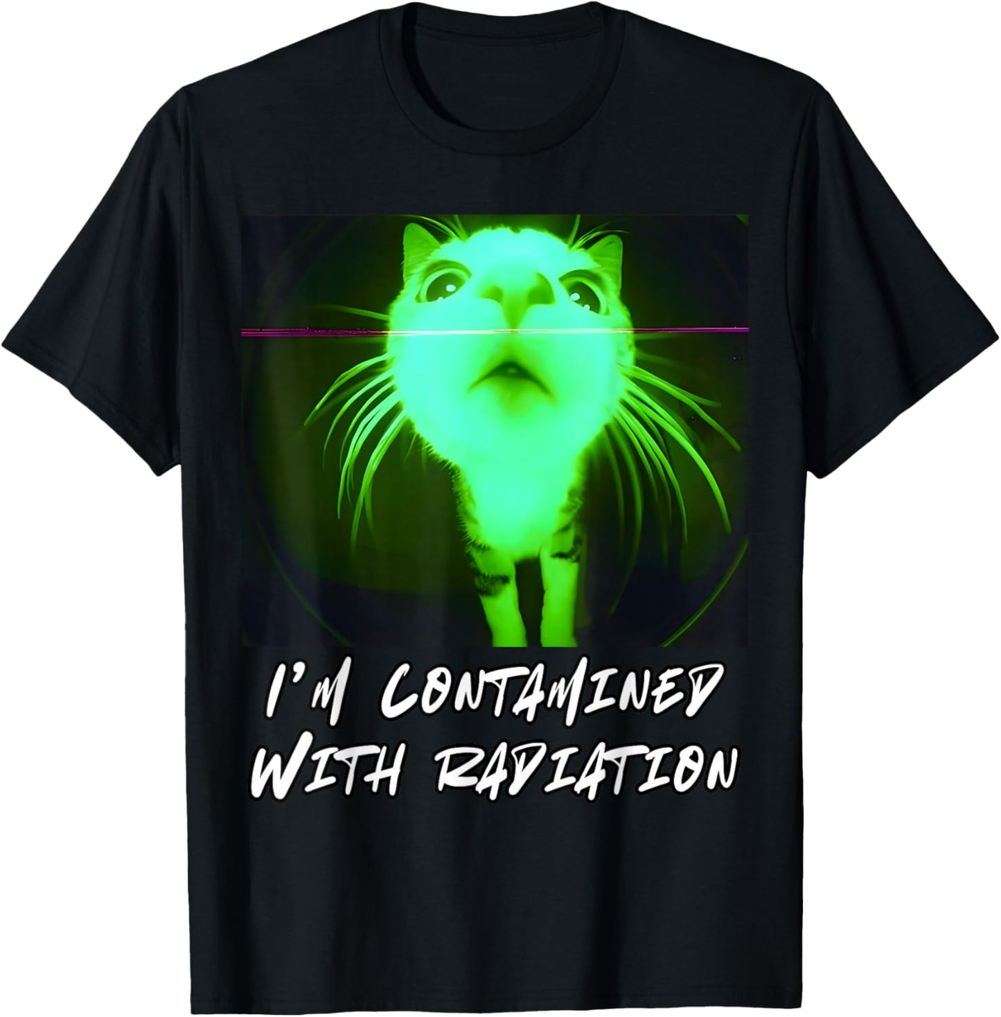 I'm Contaminated with Radiation Funny Internet Cat Gen-Z T-Shirt - T-Shirt | Black