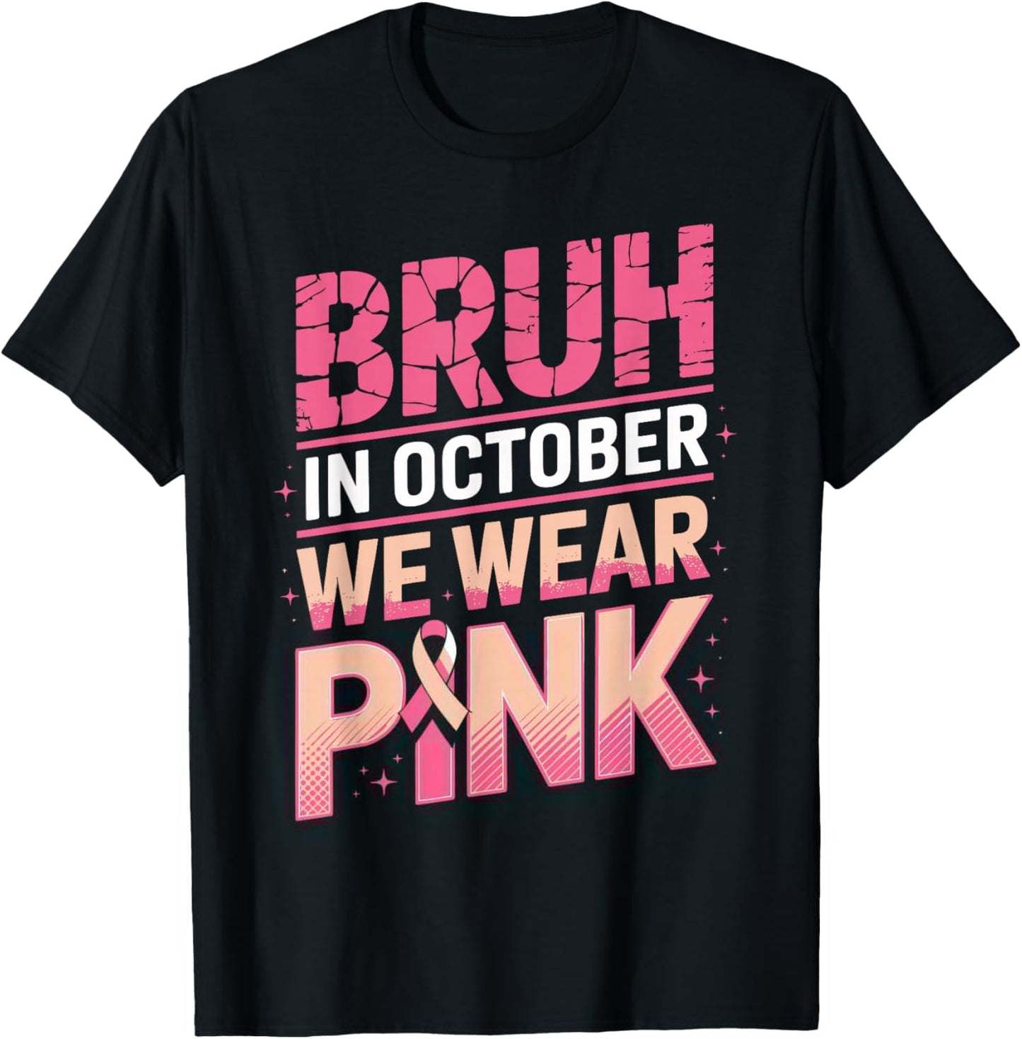 Bruh in October We Wear Pink Breast Cancer Awareness Support T-Shirt - T-Shirt | Black
