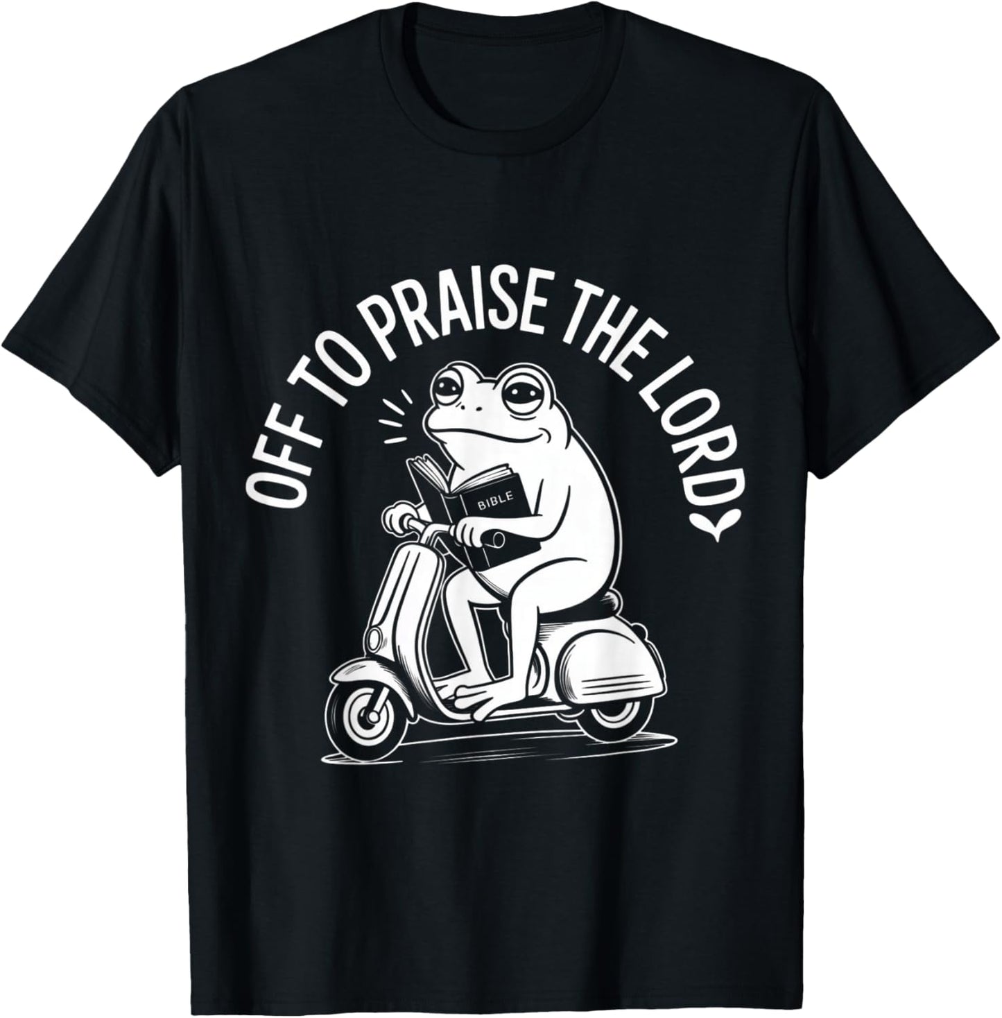 Off to Praise The Lord Funny Christian T-Shirt - T-Shirt | Black