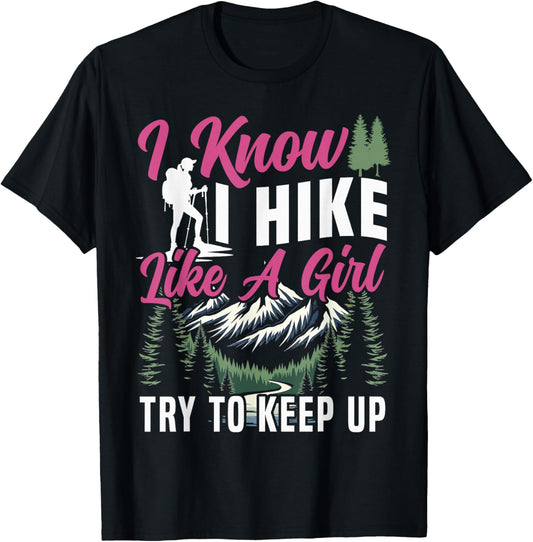 Female Hiker Hiking Girl Retro Vintage I Know I Hike Like A T-Shirt - T-Shirt | Black