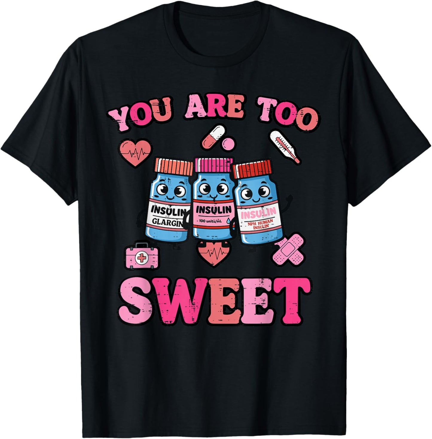 Valentines Day Insulin You are Too Sweet Men Women Kids T-Shirt - T-Shirt | Black