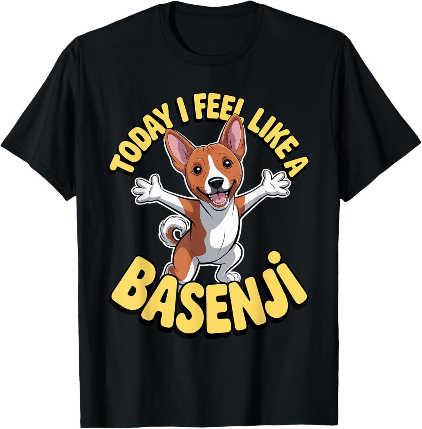 Funny Cartoon Pet Dog Breed Today I Feel Like a Basenji T-Shirt - T-Shirt | Black