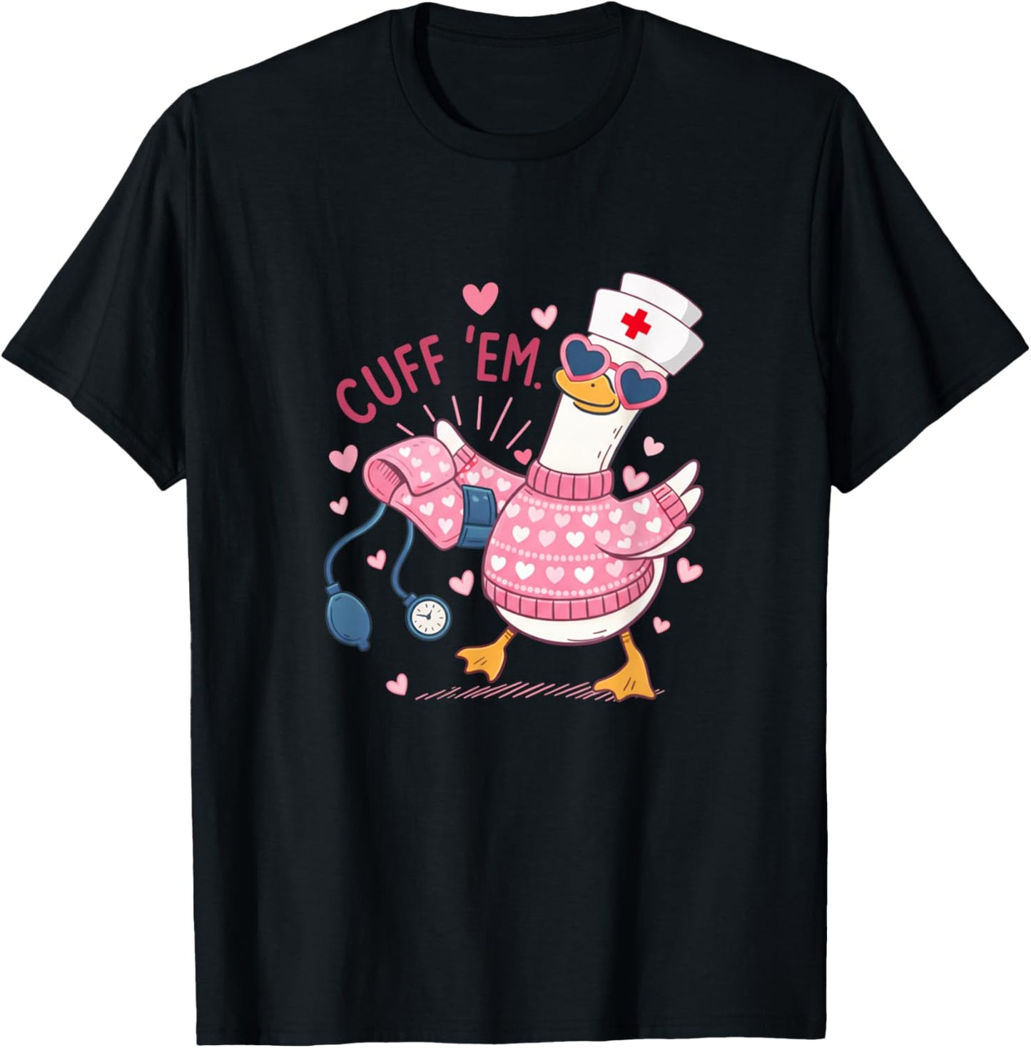 Cuff 'Em Goose Nurse Valentine Funny Silly Goose ER Nurse T-Shirt - T-Shirt | Black
