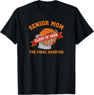 Senior Mom Class of 2026 Basketball The Final Quarter T-Shirt - T-Shirt | Black