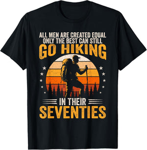The Best Men Still Go Hiking in Their Seventies Funny Hiker T-Shirt - T-Shirt | Black