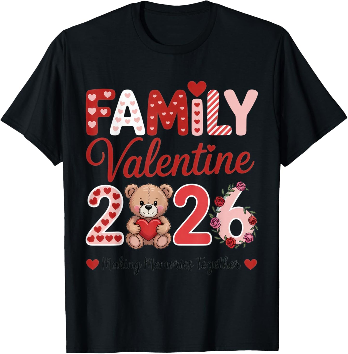 Family Valentine 2026 Making Memories Together for Sweet T-Shirt - T-Shirt | Black