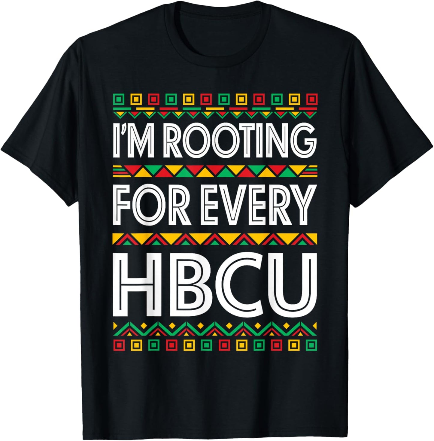 HBCU Black History Month I'm Rooting for Every HBCU Women T-Shirt - T-Shirt | Black
