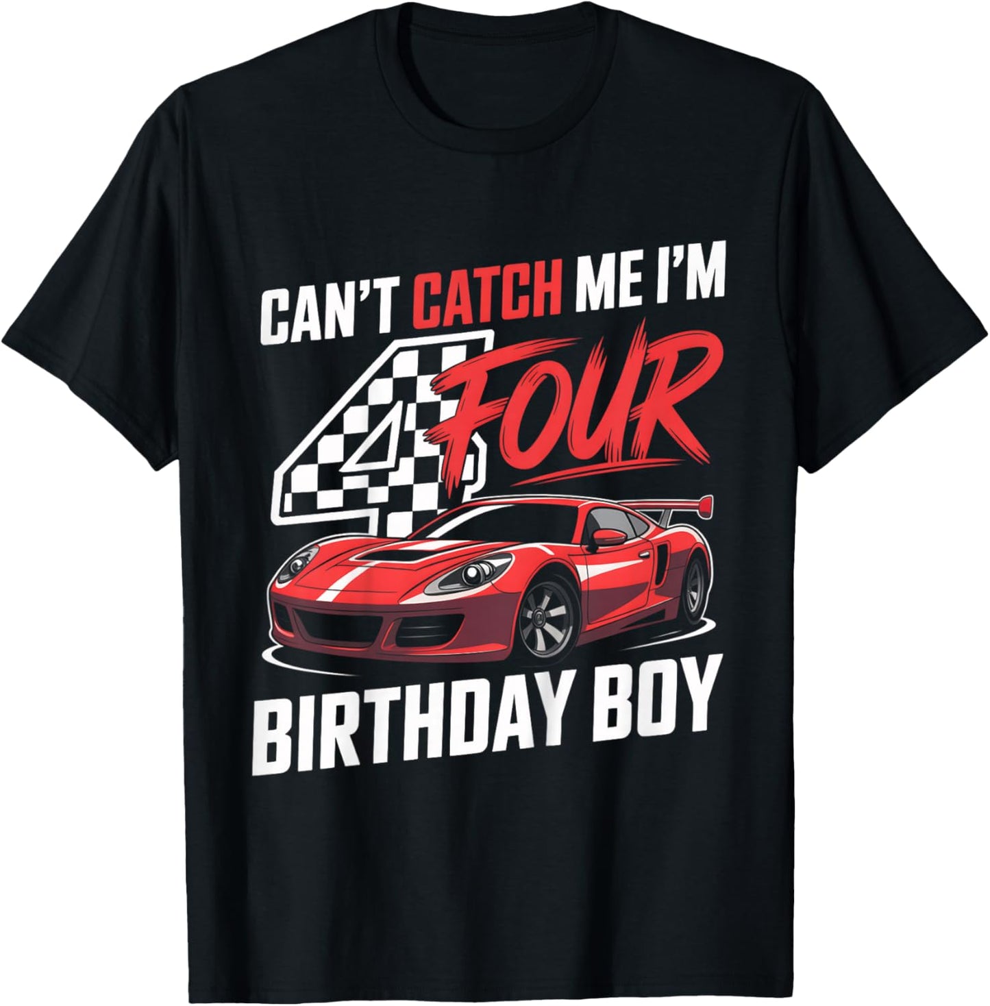 Kids Race Car Racing 4th Birthday Can’t Catch Me I'm 4 Bday Boys T-Shirt - T-Shirt | Black