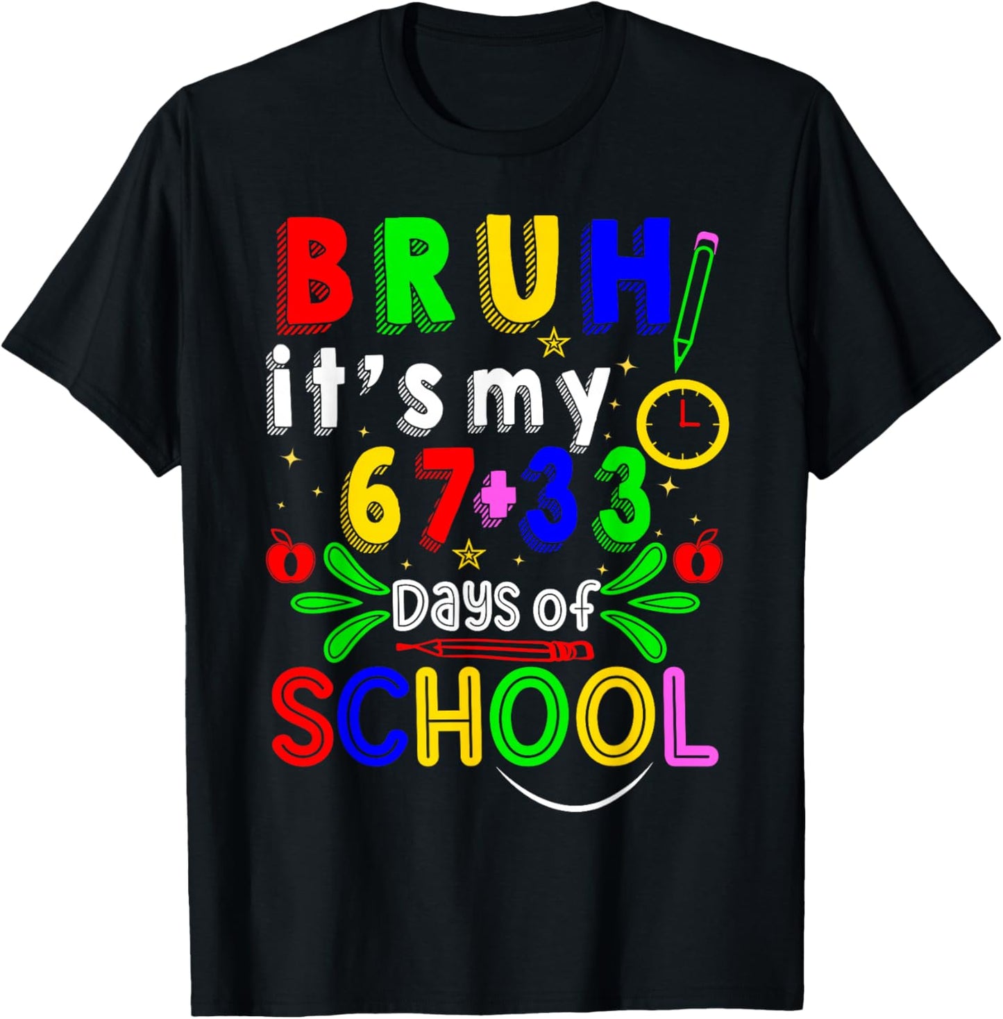 Bruh Its My 67 33 Days of School Funny Boys Girls 100th Day T-Shirt - T-Shirt | Black