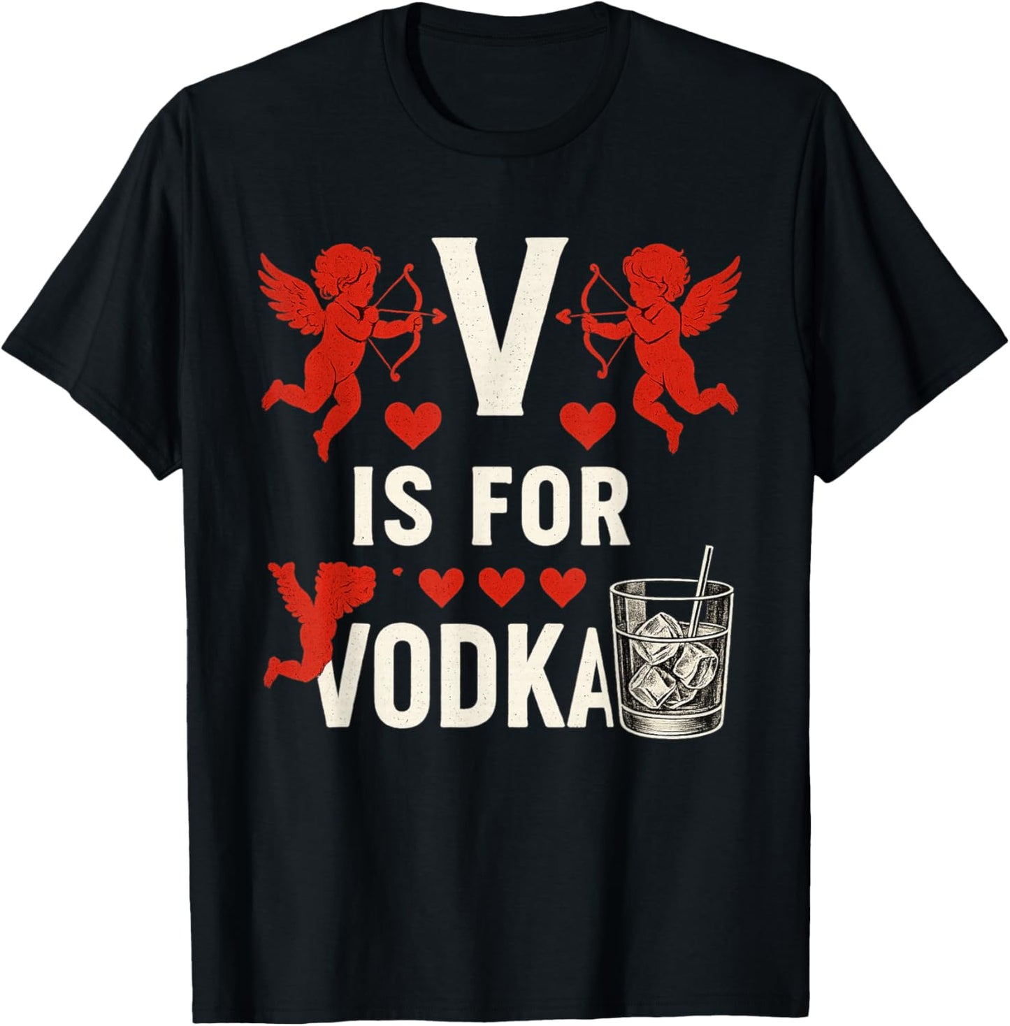 V is for Vodka Funny Cute Anti Valentine's Day Drinking T-Shirt - T-Shirt | Black