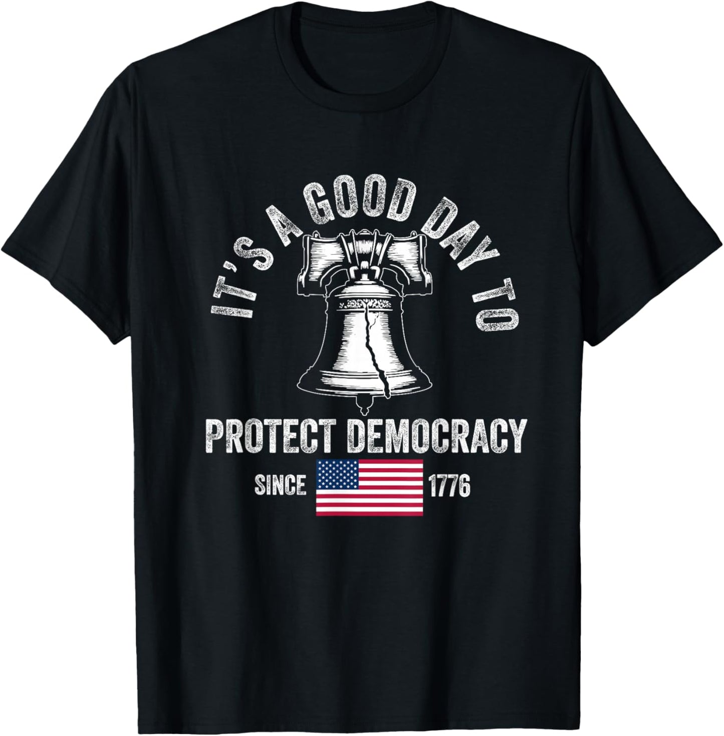 It's A Good Day to Protect Democracy Politics USA Flag T-Shirt - T-Shirt | Black