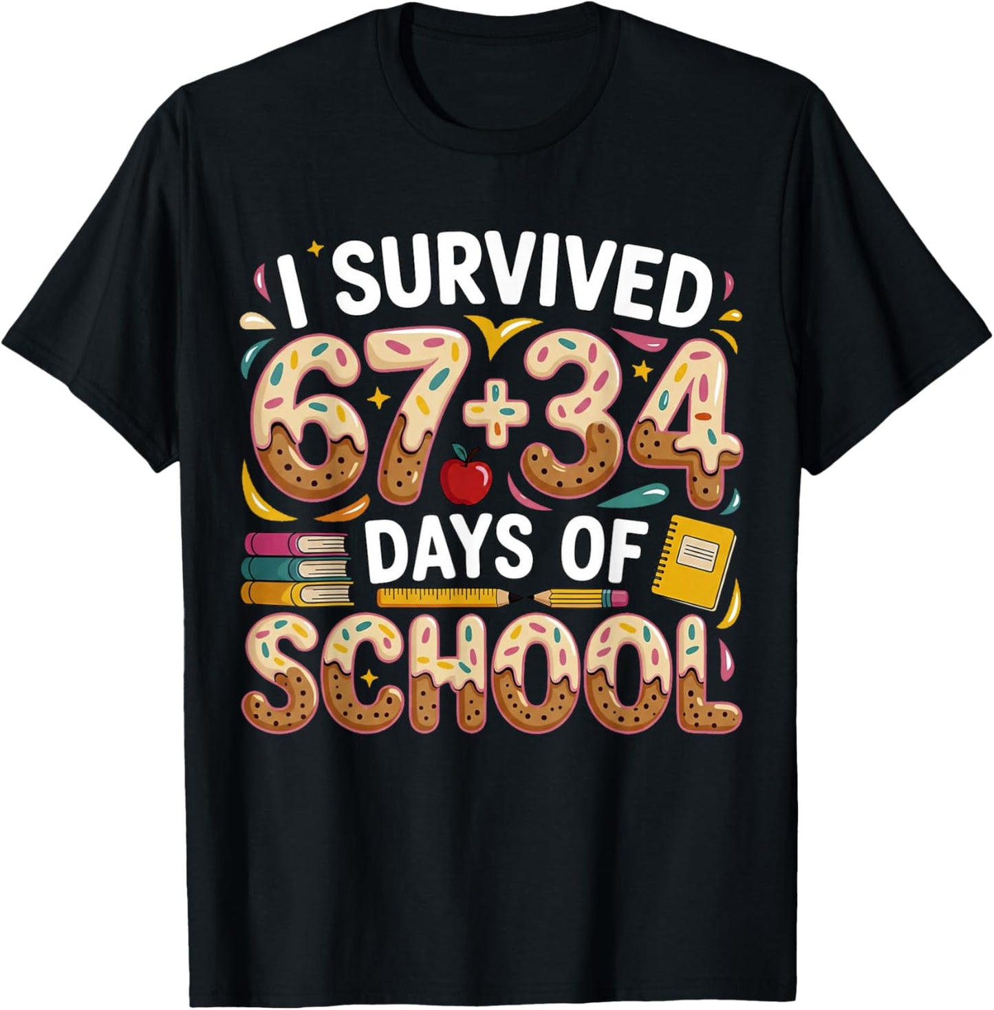 I Survived 67+34 Days of School Teacher 101 Days of School T-Shirt - T-Shirt | Black
