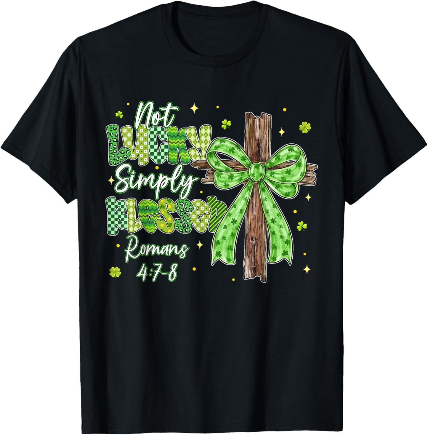 Not Lucky Simply Blessed Christian Shamrocks St Patricks Day T-Shirt - T-Shirt | Black