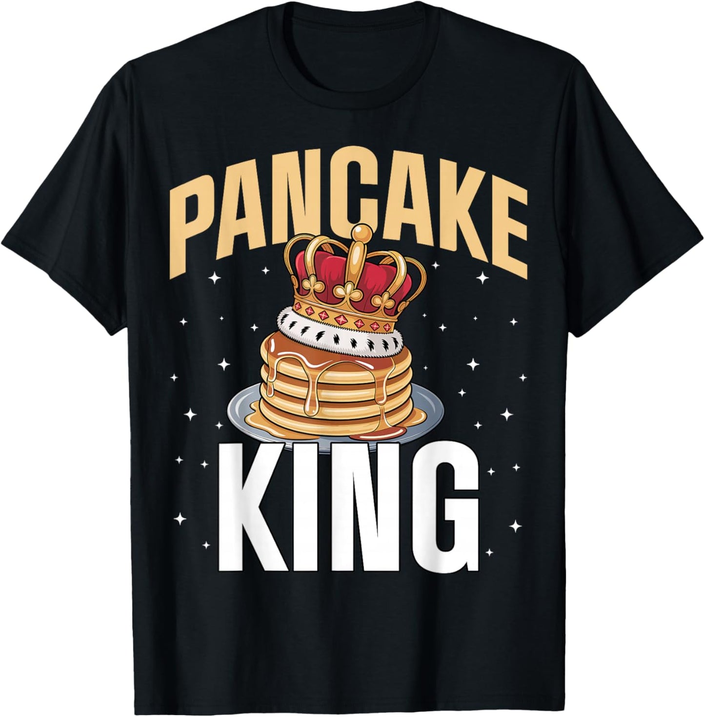 Breakfast Foodie Pancakes Lover - Pancake King T-Shirt - T-Shirt | Black