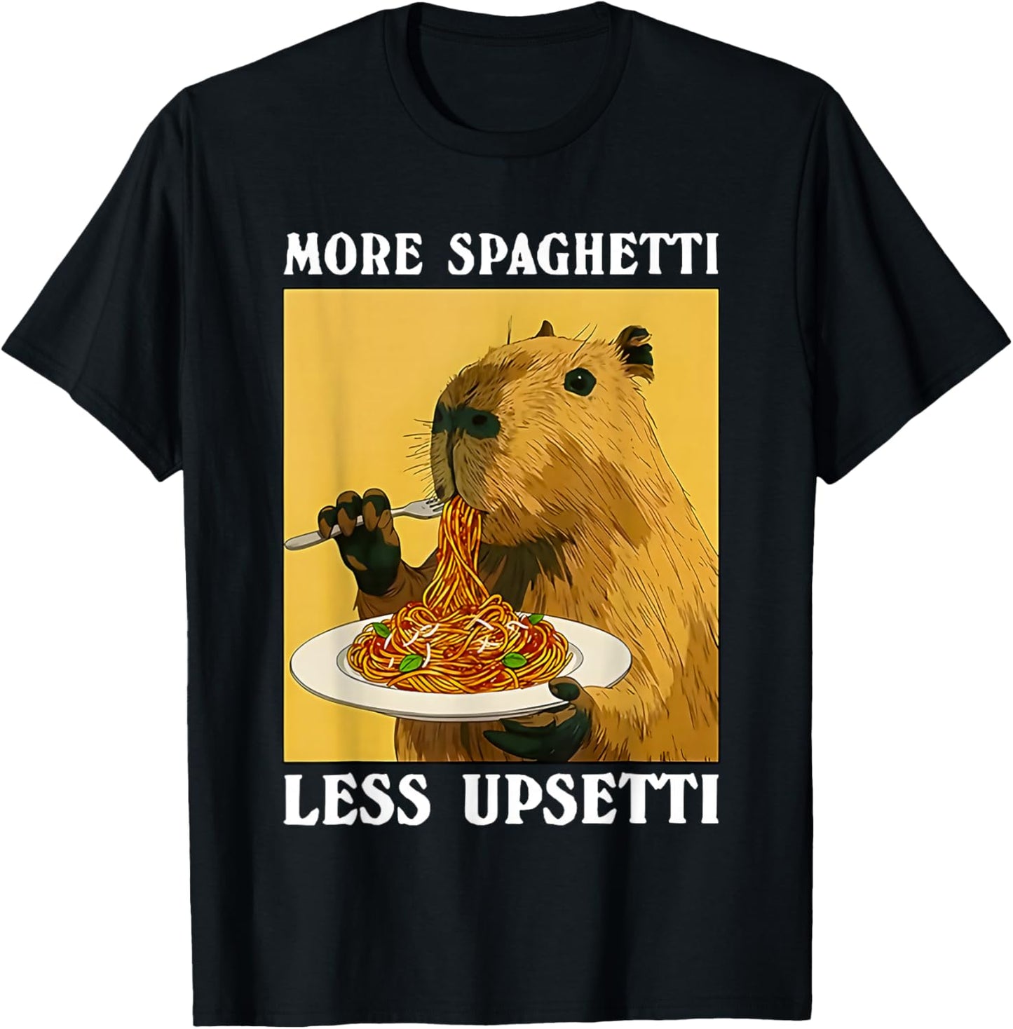 More Spaghetti Less upsetti Capybara Eating Pasta T-Shirt - T-Shirt | Black