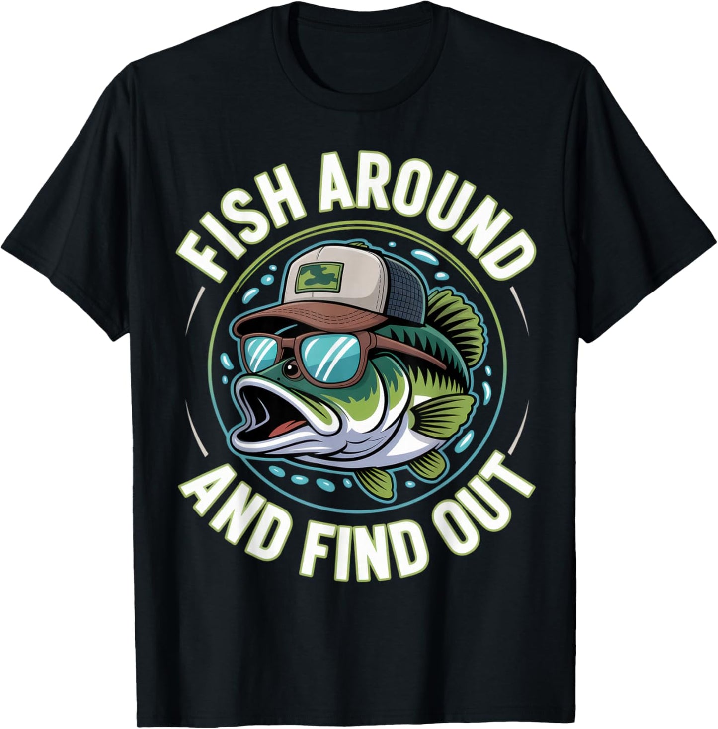 Fish Around and Find Out + Fishing Enthusiasts + Fun Summer T-Shirt - T-Shirt | Black