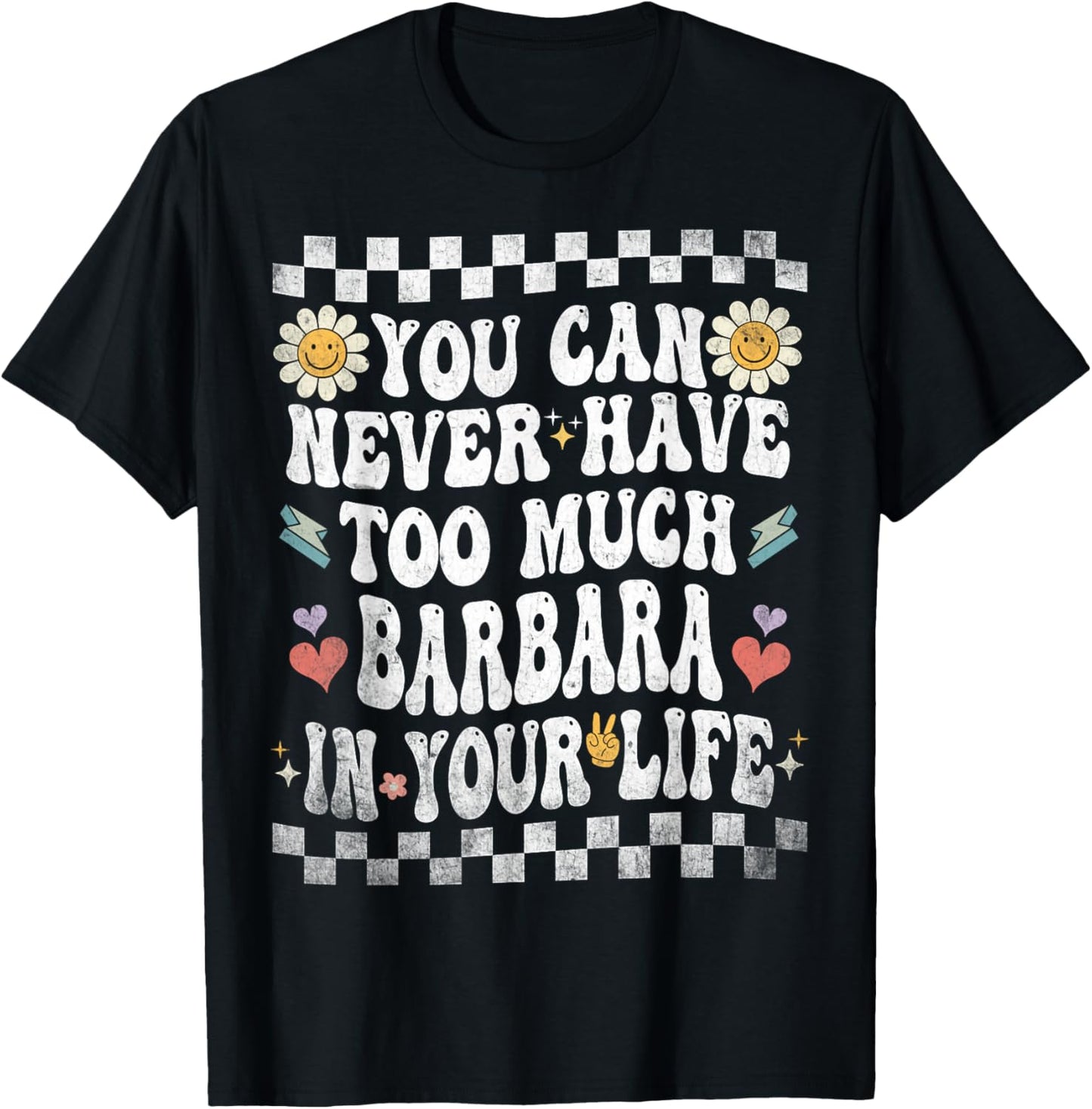 You Can Never Have Too Much Barbara in Your Life T-Shirt - T-Shirt | Black