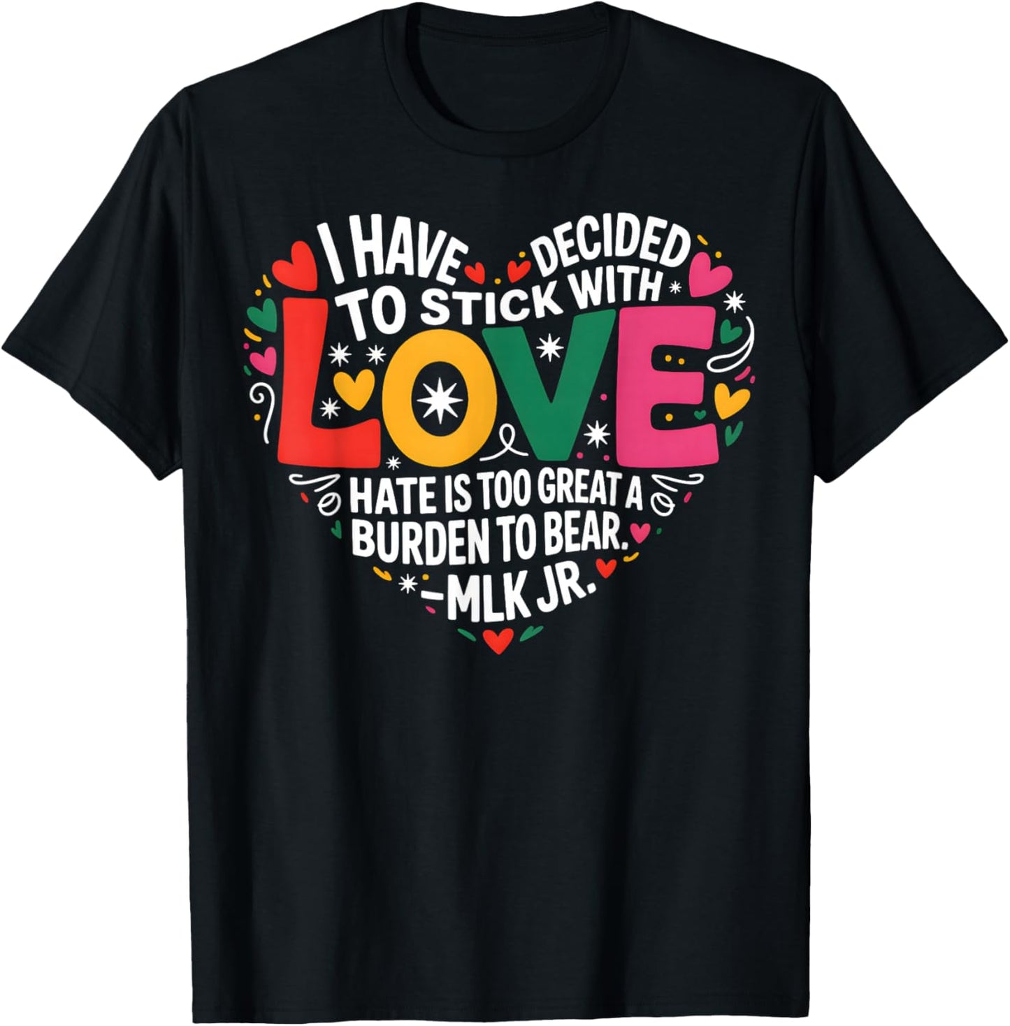 I Have Decided to Stick with Love T-Shirt - T-Shirt | Black