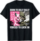 Born to Dilly Dally Forced to Lock in Cat Meme Funny Memes T-Shirt - T-Shirt | Black