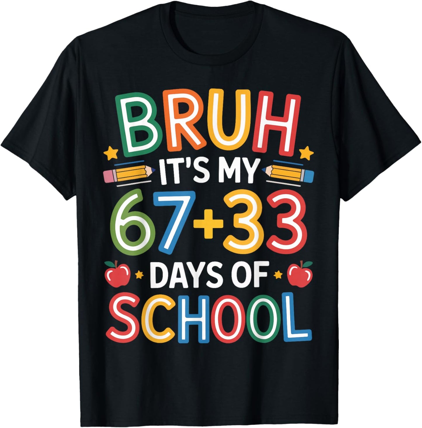 Bruh Its My 67 33 Days of School Funny Kids 100th Day T-Shirt - T-Shirt | Black